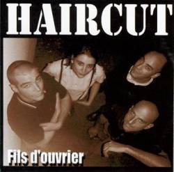 Haircut : Fils d'Ouvrier